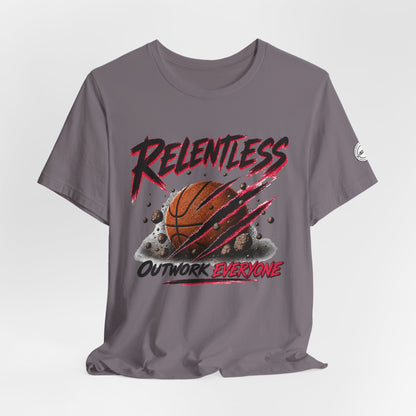 Relentless Outwork Everyone Basketball Tee