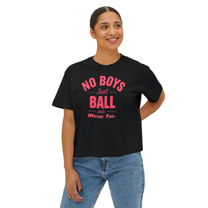 No Boys Just Ball Tee — Women’s Boxy Graphic T‑Shirt