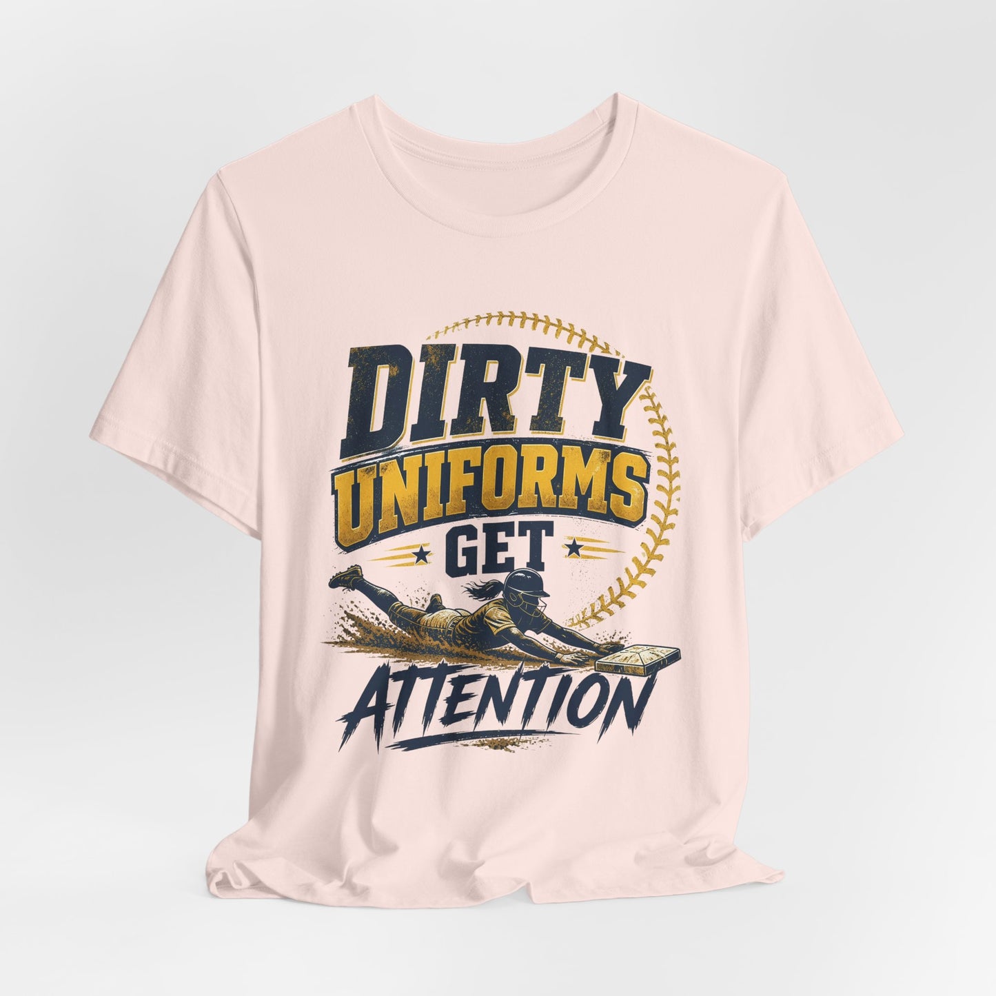 Dirty Uniforms Get Attention Softball Graphic Tee