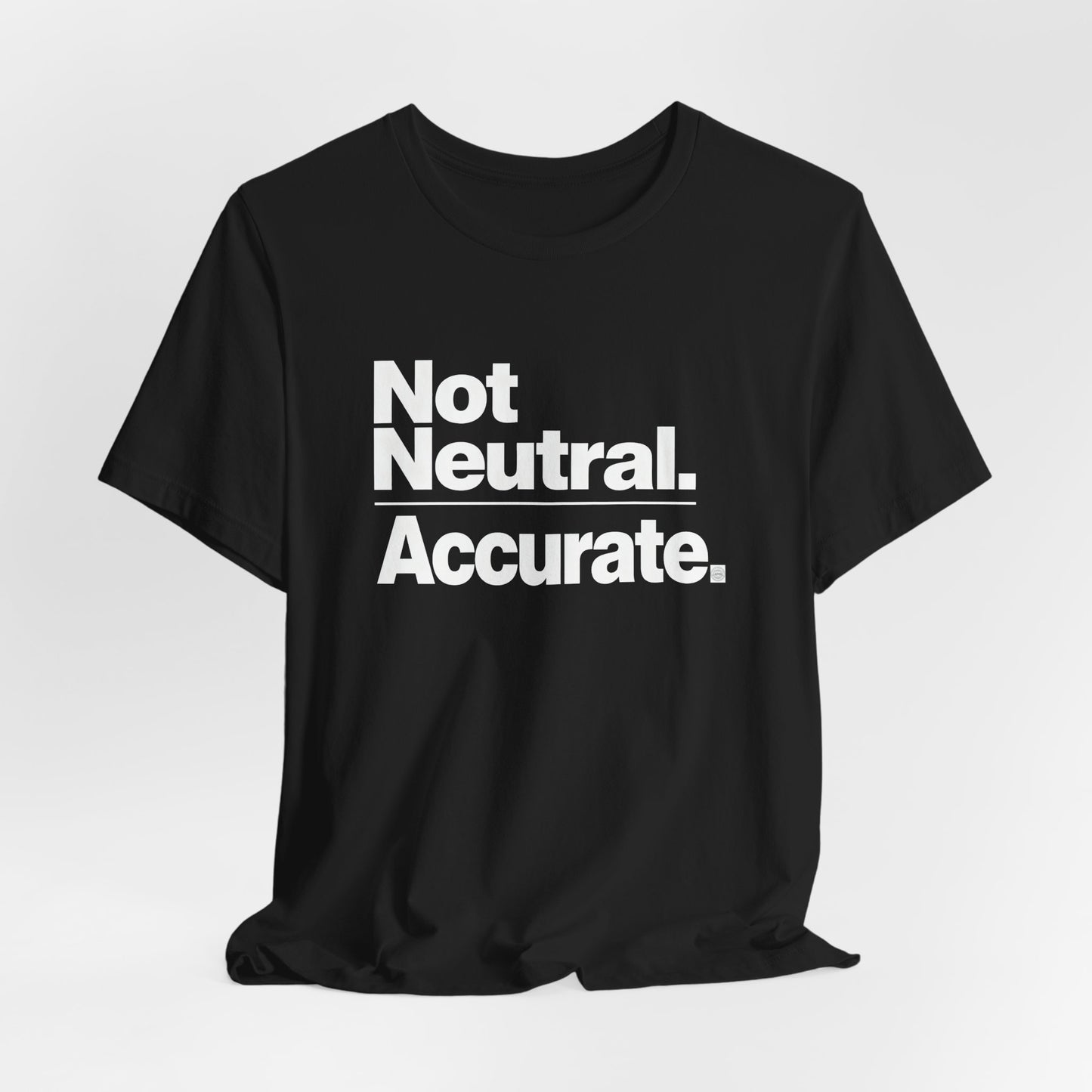 Not Neutral. Accurate. Tee – Coach-Built Mindset Shirt for Athletes
