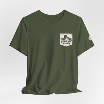 Still Competitive Recovery Pocket Tee