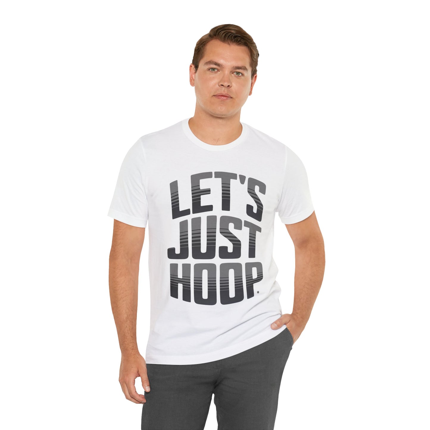 Let's Just Hoop Unisex Tee Shirt - Basketball Lover Gift