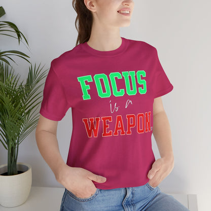 Focus is a Weapon T-Shirt