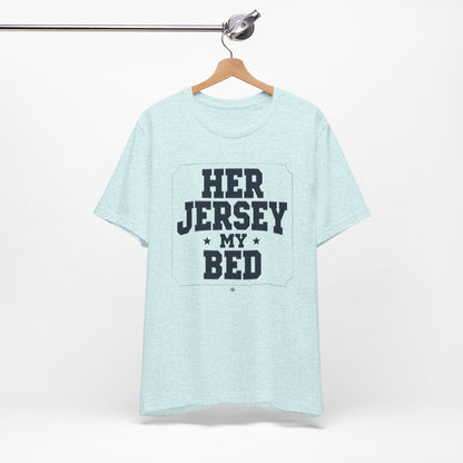 Her Jersey My Bed Tee