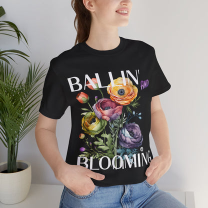 Ballin and Blooming tee