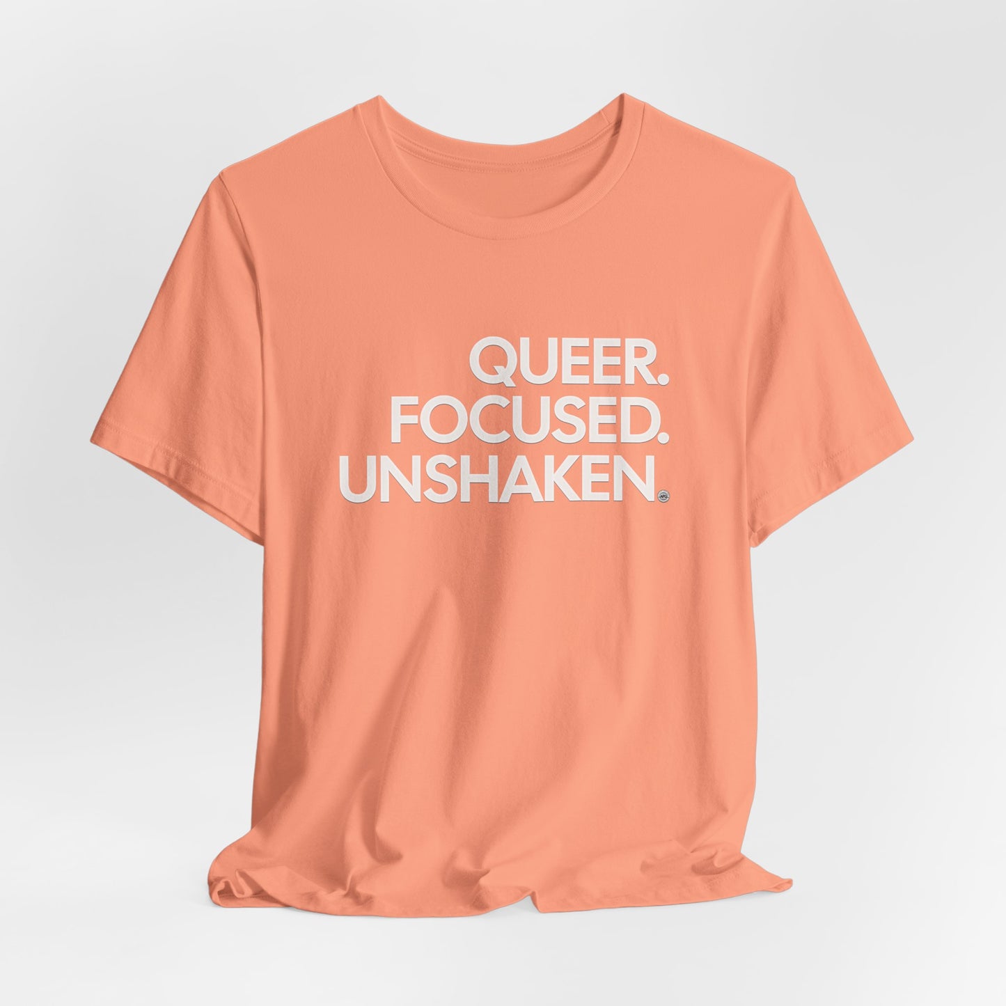 Queer Focused Unshaken Tee