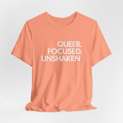 Queer Focused Unshaken Tee