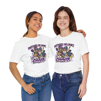 Partners on Court, Chaos Everywhere Else Pickleball Tee