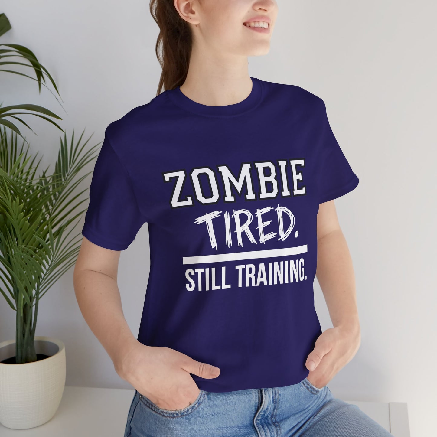 Zombie Tired Still Training Tee