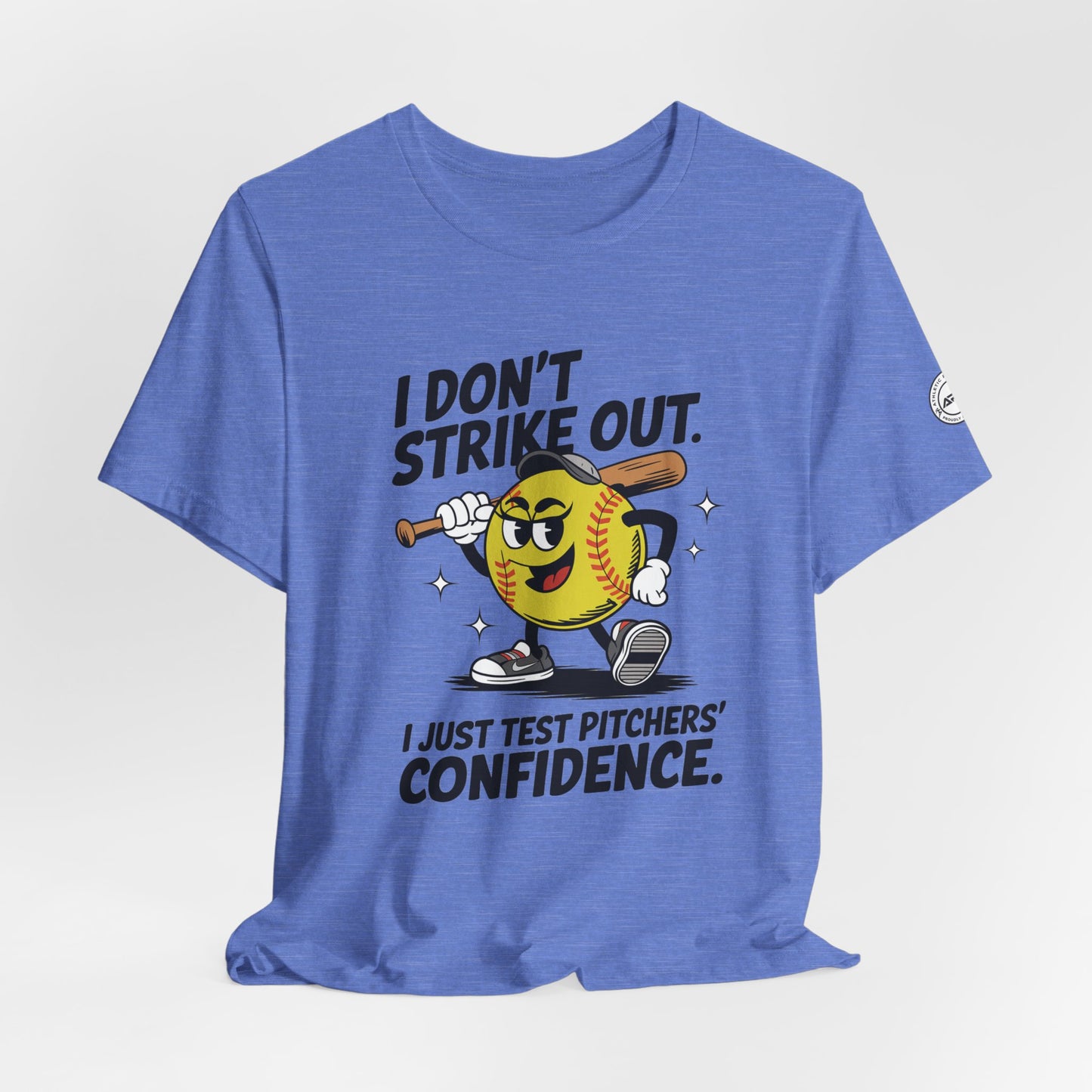 I Don’t Strike Out Softball Confidence Tee