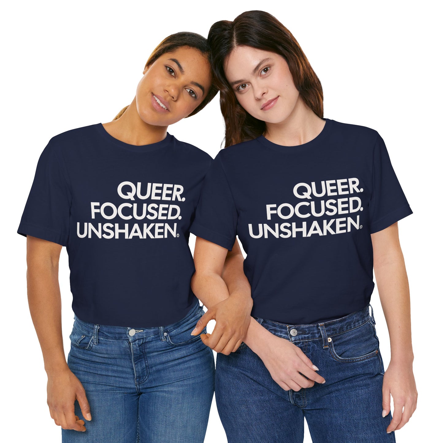 Queer Focused Unshaken Tee