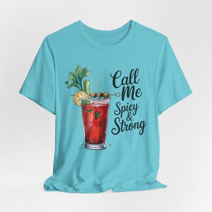 Call Me Spicy and Strong Unisex Tee