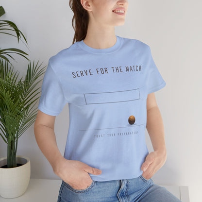 Serve for the Match | Trust Your Preparation Volleyball Tee