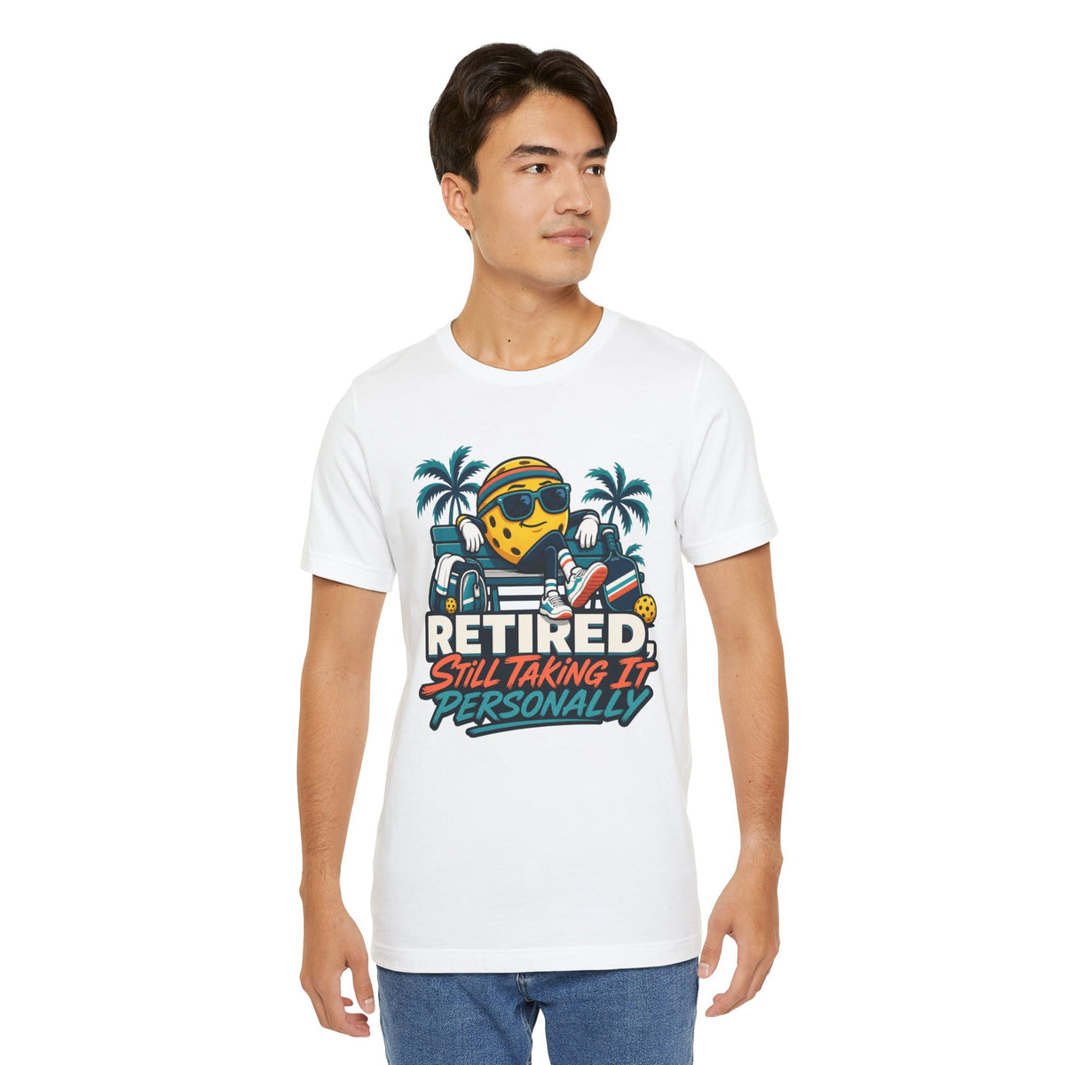 Retired. Still Taking It Personally. Pickleball Tee