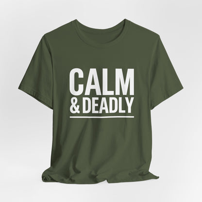 CALM & DEADLY Tee – Confident Athlete Energy | Athletic Pride Gear