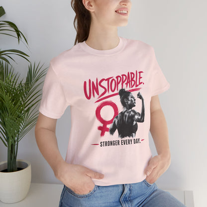 Unstoppable Stronger Every Day Graphic Tee