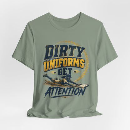 Dirty Uniforms Get Attention Softball Graphic Tee