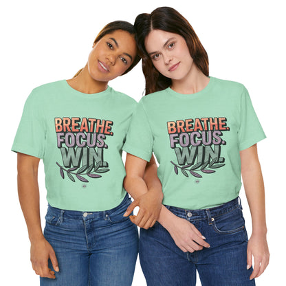 Breathe Focus Win Tee