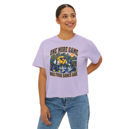 One More Game Was Four Games Ago. — Women’s Boxy Tee