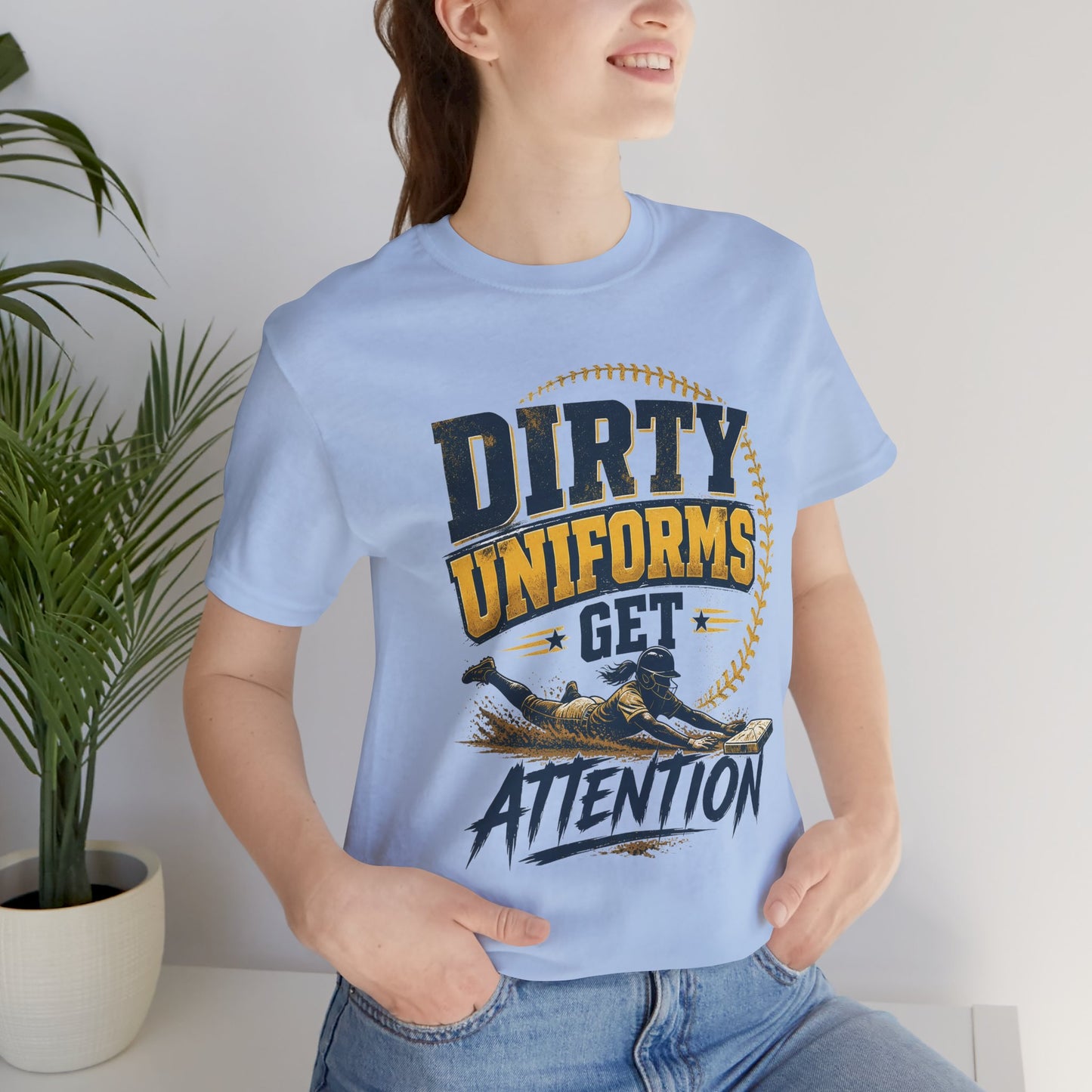 Dirty Uniforms Get Attention Softball Graphic Tee