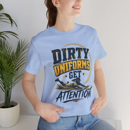 Dirty Uniforms Get Attention Softball Graphic Tee