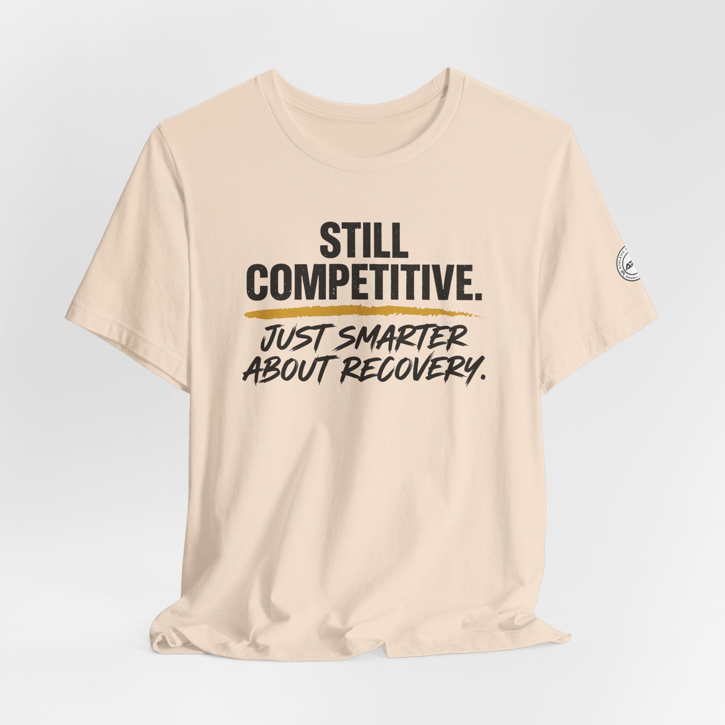 Still Competitive Recovery Tee