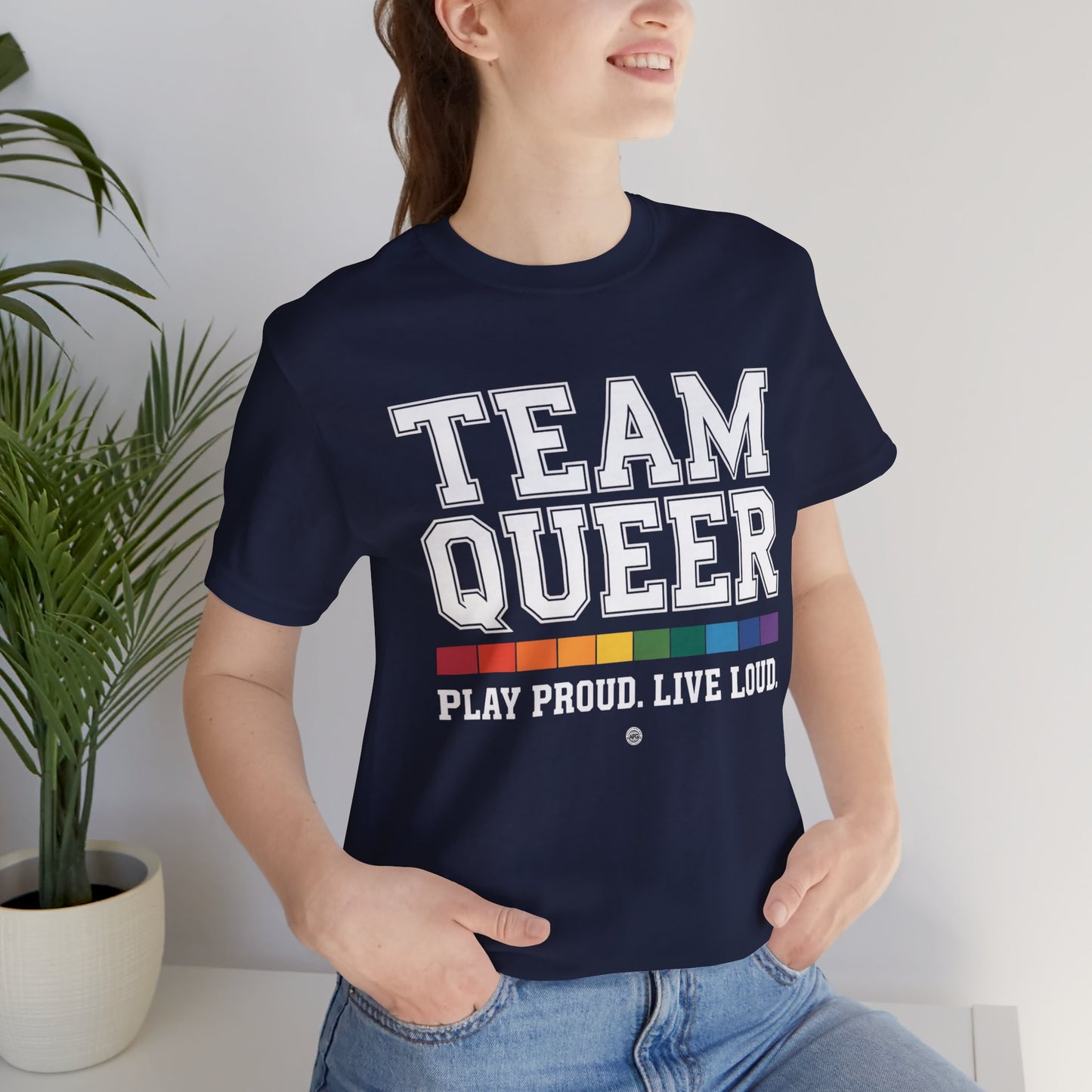 Unisex Tee - "Team Queer - Play Proud Live Loud"