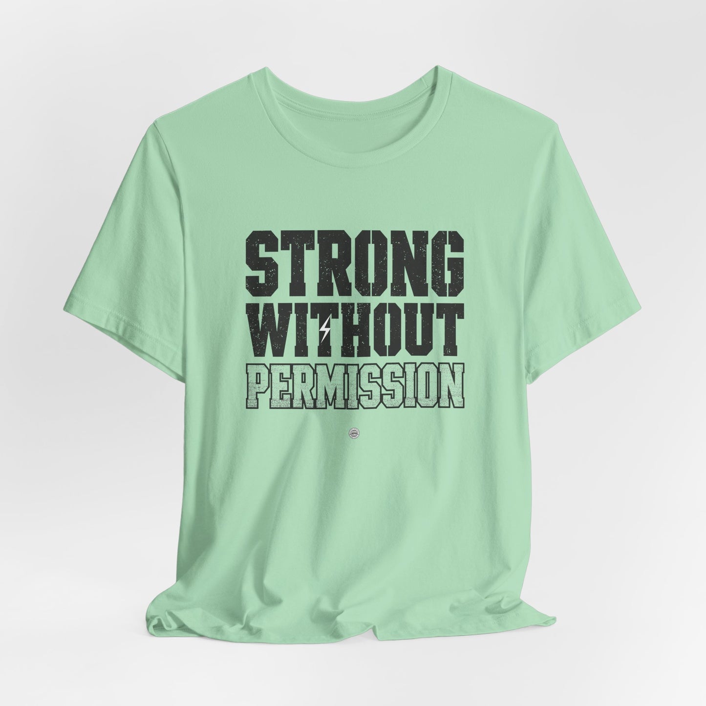 Strong Without Permission Tee