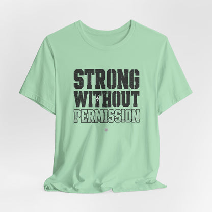 Strong Without Permission Tee