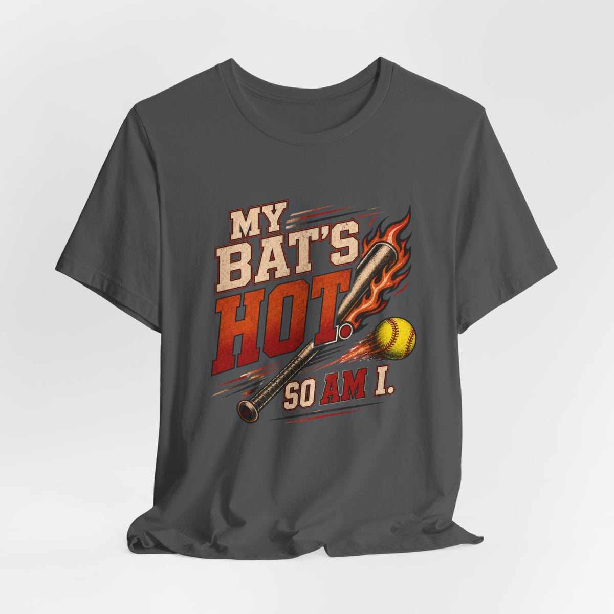 My Bat’s Hot. So Am I. Softball Tee | Athletic Pride Gear |  Unisex T-Shirt