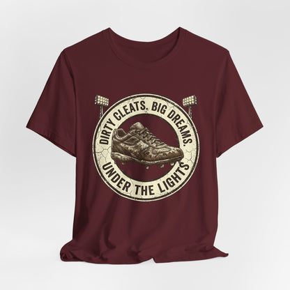 Dirty Cleats Big Dreams Under the Lights Athletic Tee