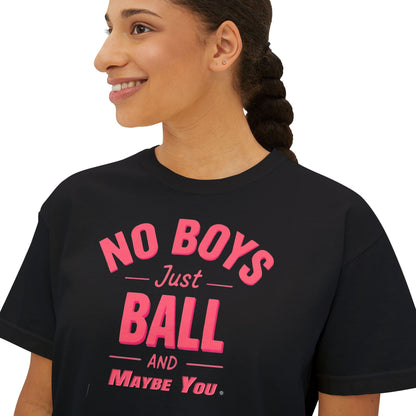 Boxy Tee - Playful Women's Top - No Boys Just Ball - Casual Wear, Sleet Tee, Gift for Friends, Birthday, Sporty Style