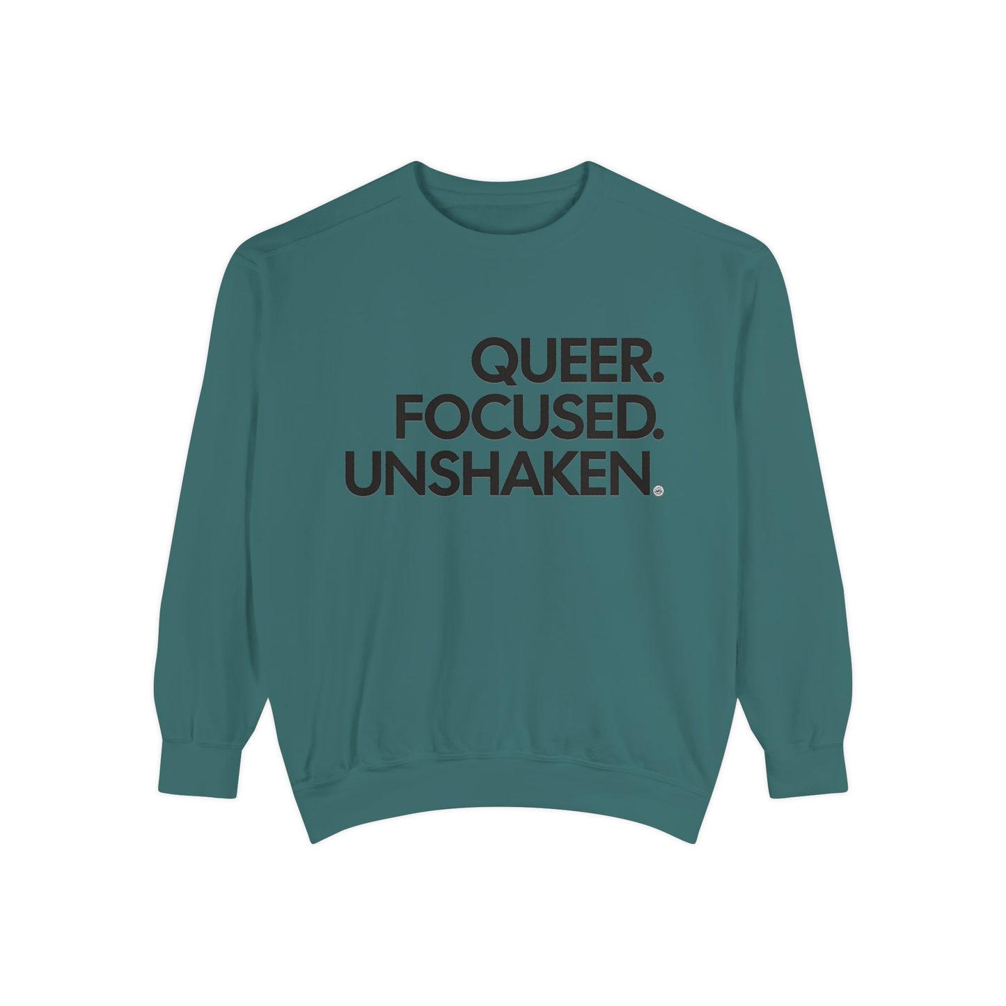Sweatshirt - Queer Focused Unshaken Message Design