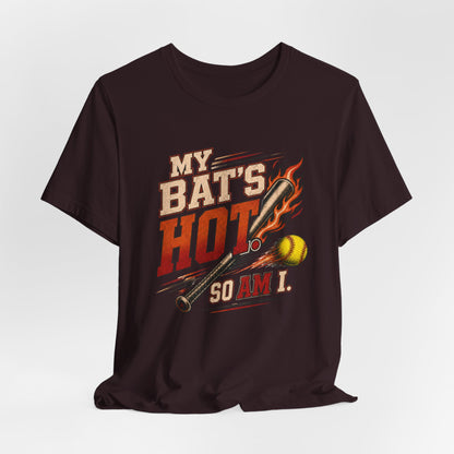My Bat’s Hot. So Am I. Softball Tee | Athletic Pride Gear |  Unisex T-Shirt