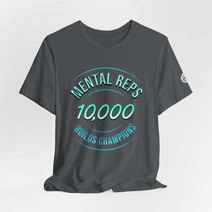 10,000 Mental Reps Builds Champions Tee