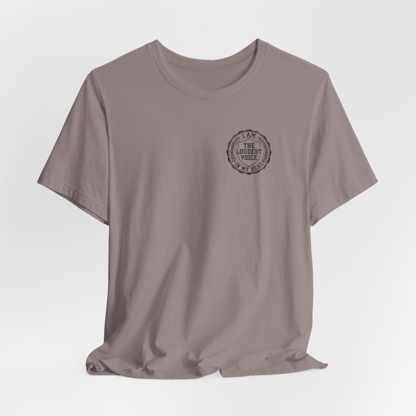 The Loudest Voice In My Head Badge Tee