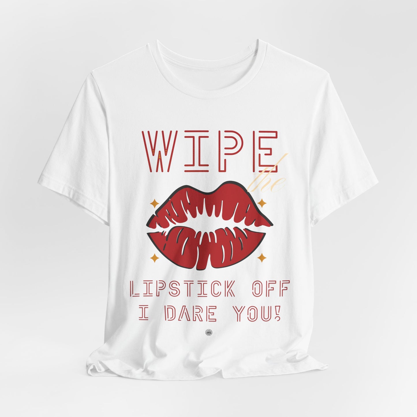 Wipe the Lipstick Off Tee