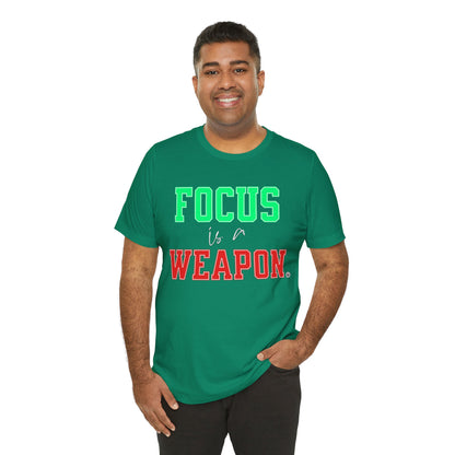 Focus is a Weapon T-Shirt