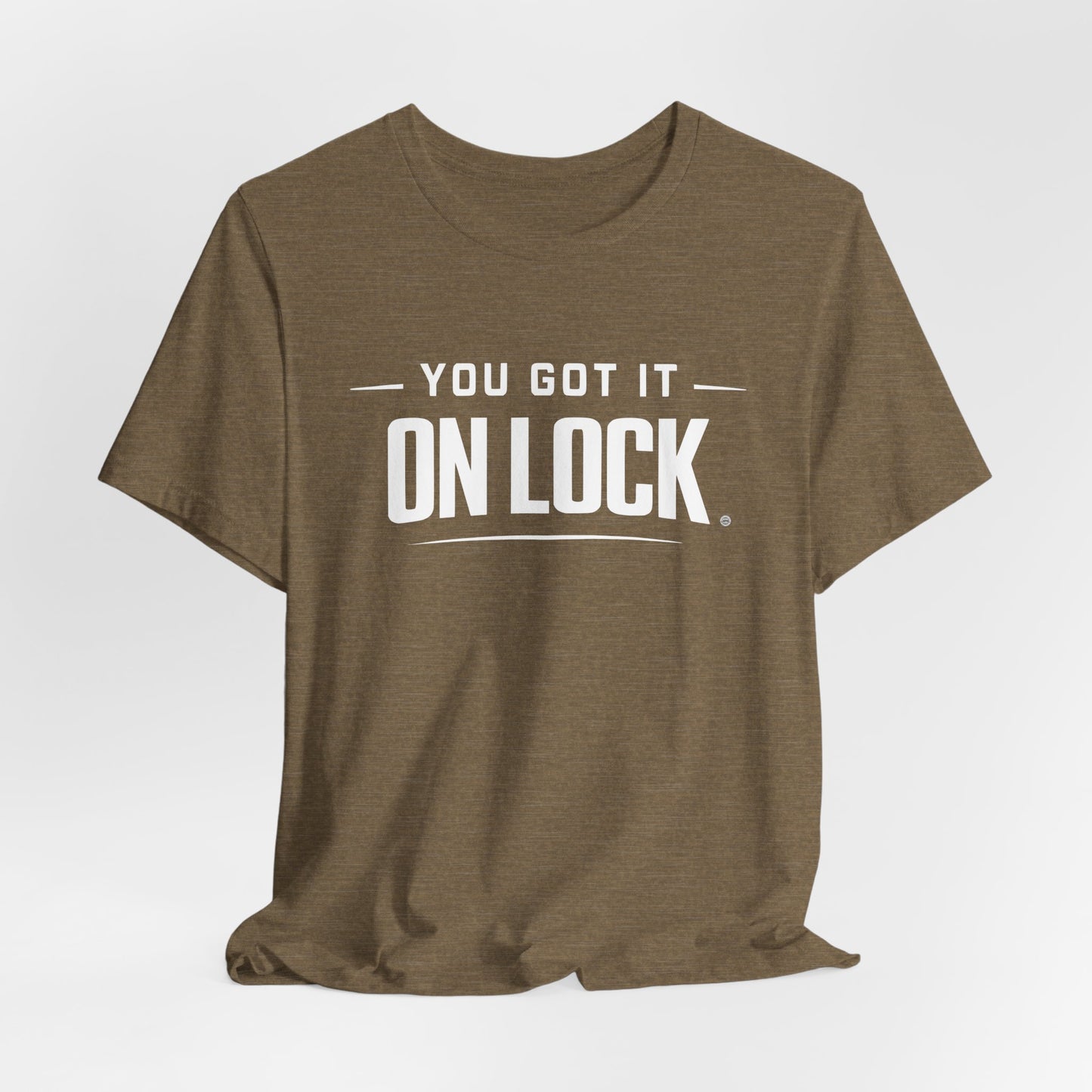 You Got It On Lock Tee