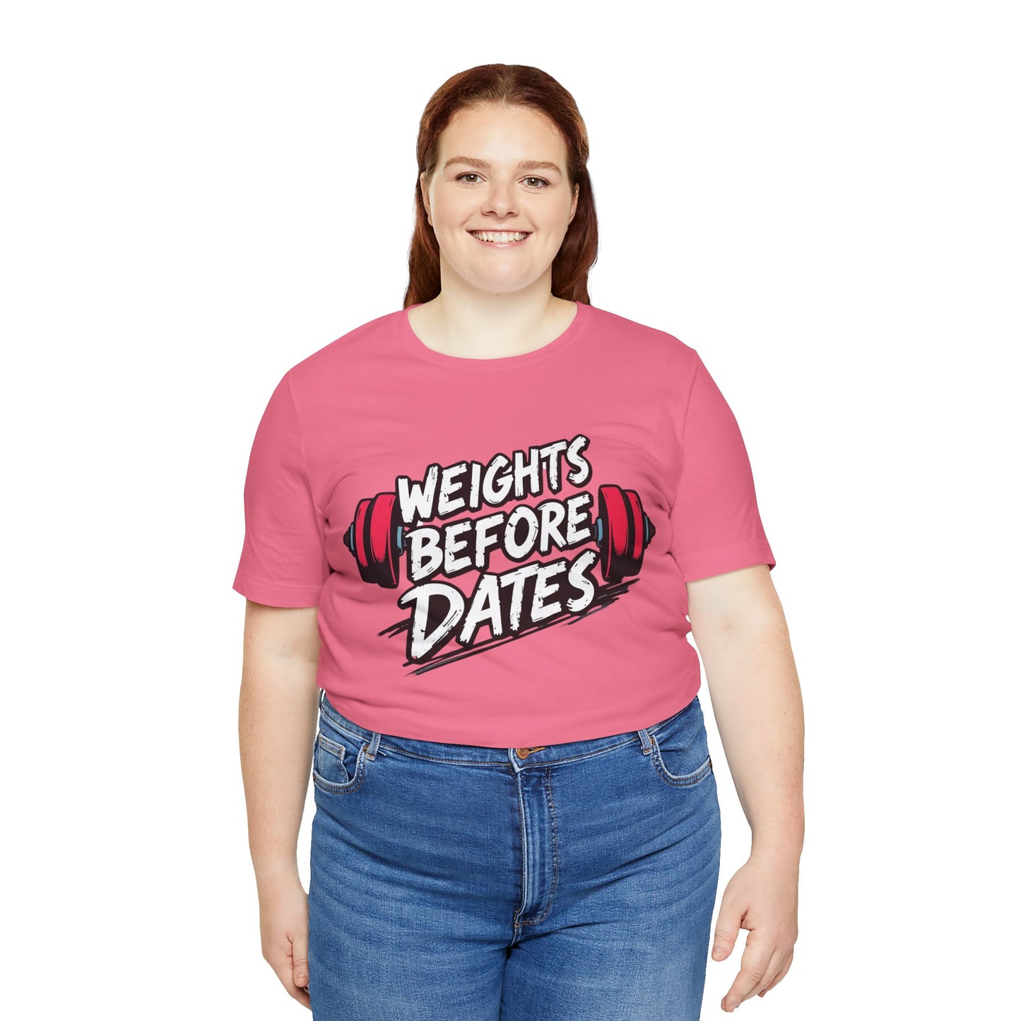"Weights Before Dates" Unisex Tee
