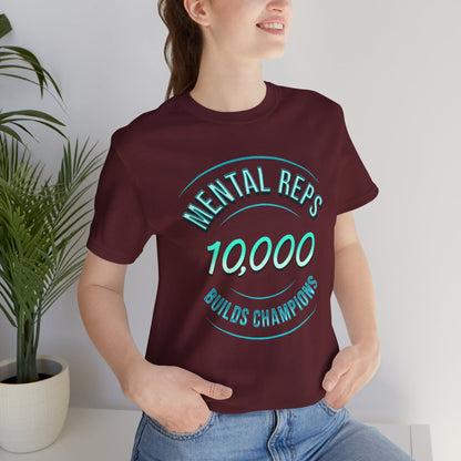 10,000 Mental Reps Builds Champions Tee