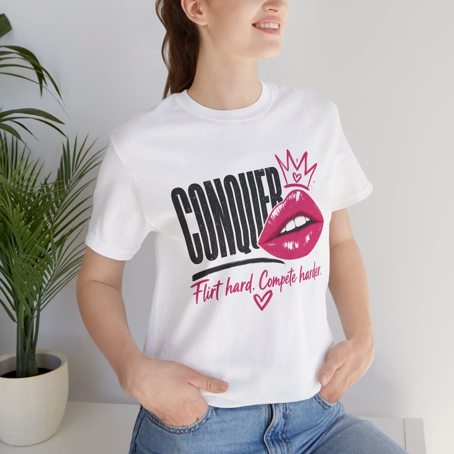 Conquer Flirt Hard Compete Harder Tee