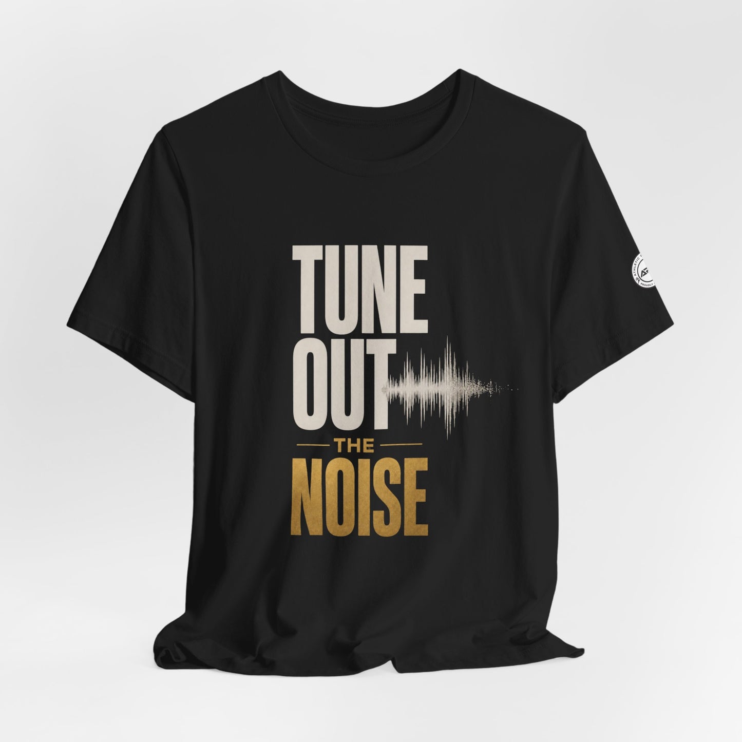 Tune Out the Noise Mindset Shirt |  Unisex T-Shirt