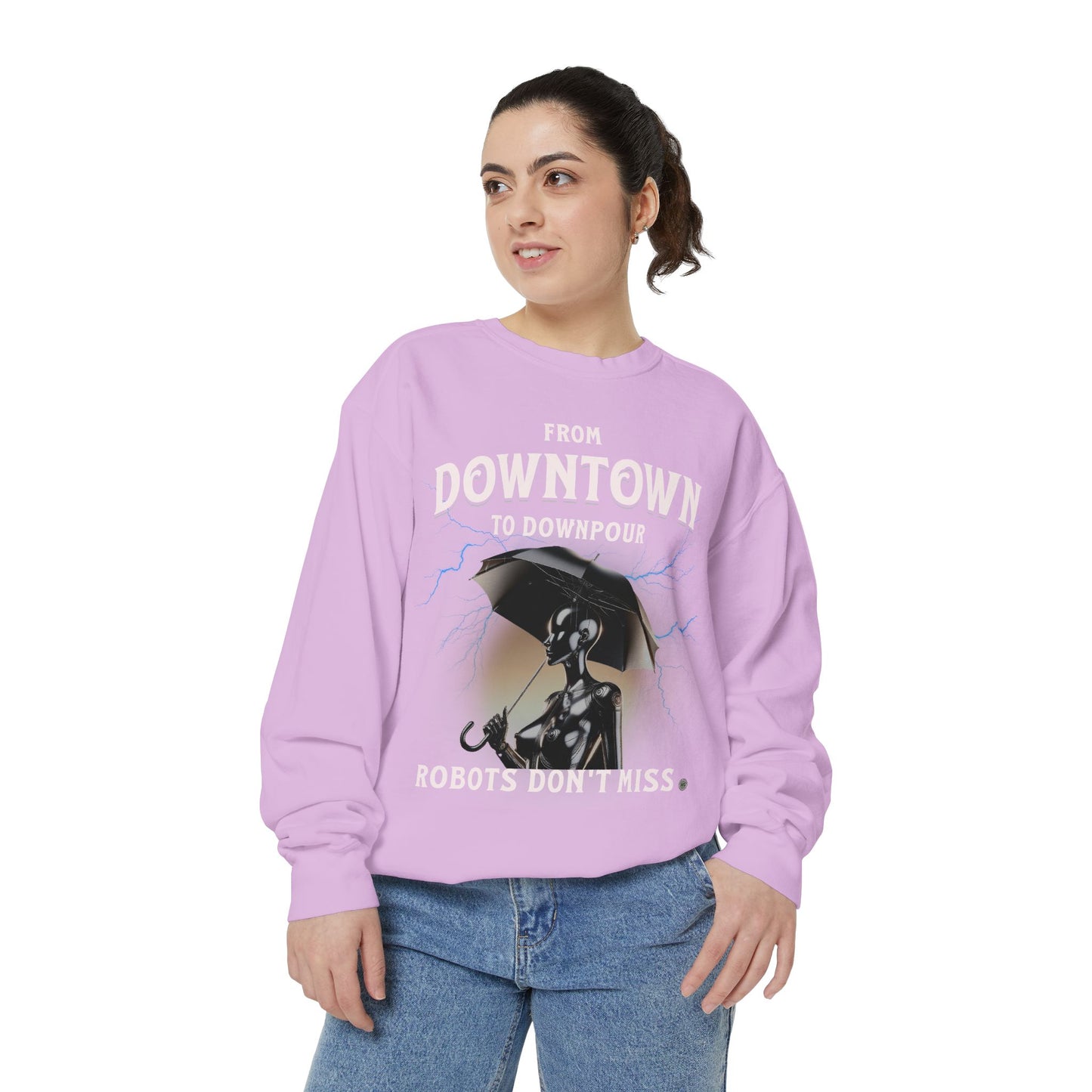 Garment-Dyed Sweatshirt - From Downtown to Downpour Robots Don't Miss