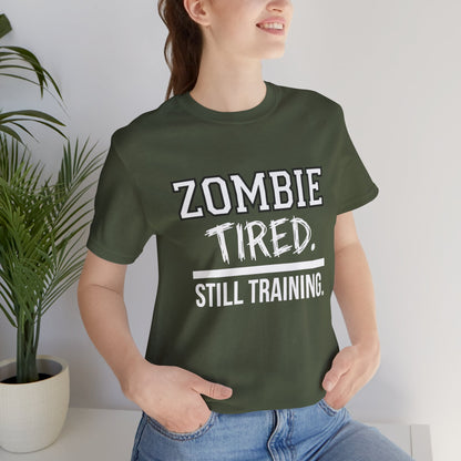 Zombie Tired Still Training Tee