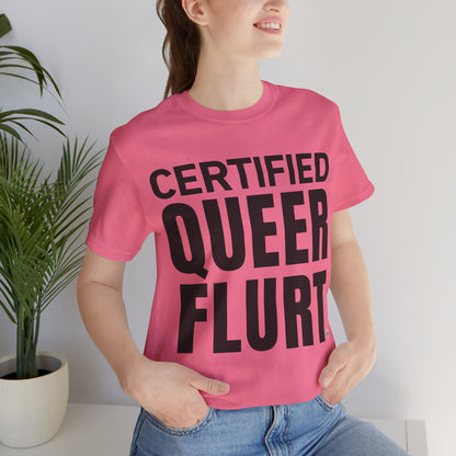 Certified Queer Flurt Tee