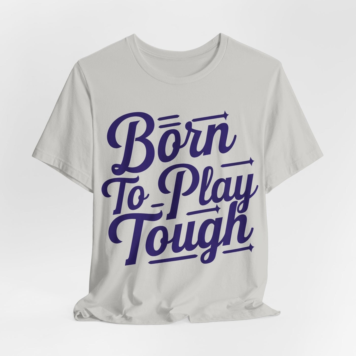 Born to Play Tough Tee