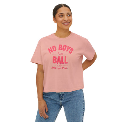 No Boys Just Ball Tee — Women’s Boxy Graphic T‑Shirt