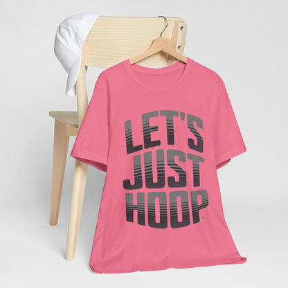 Let's Just Hoop Tee