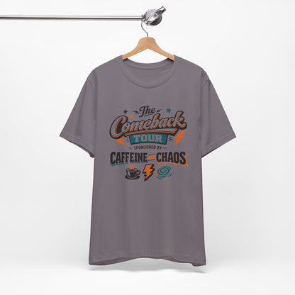 The Comeback Tour – Sponsored by Caffeine & Chaos Tee